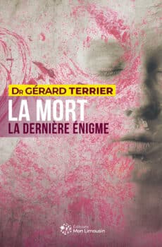 La Mort La dernière énigme - Docteur Gérard Terrier Soins palliatifs