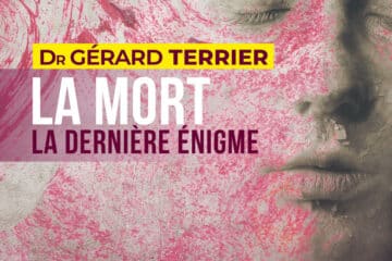 La Mort La dernière énigme - Docteur Gérard Terrier Soins palliatifs