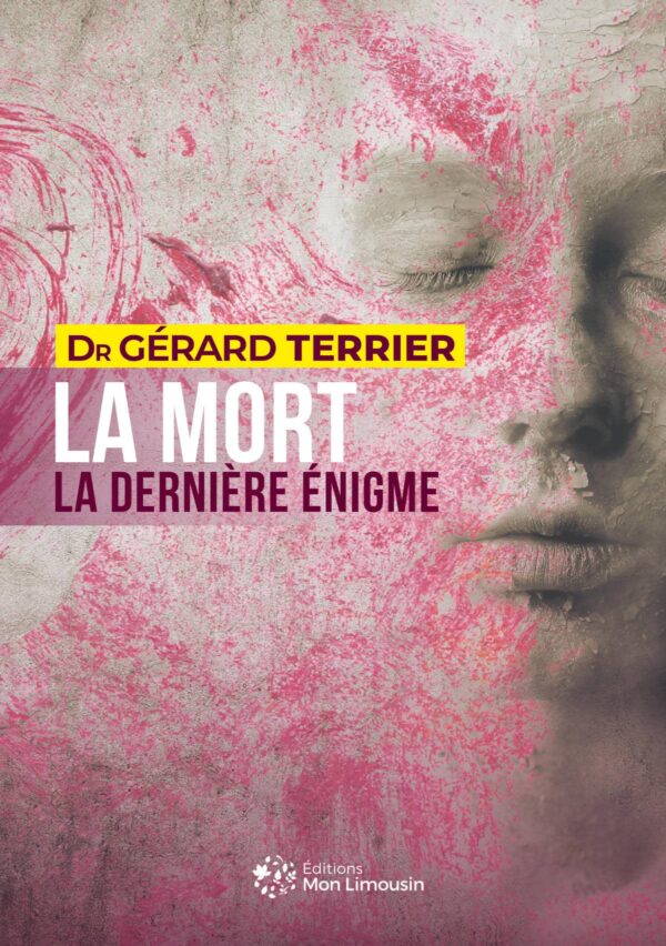 La Mort La dernière énigme - Docteur Gérard Terrier Soins palliatifs