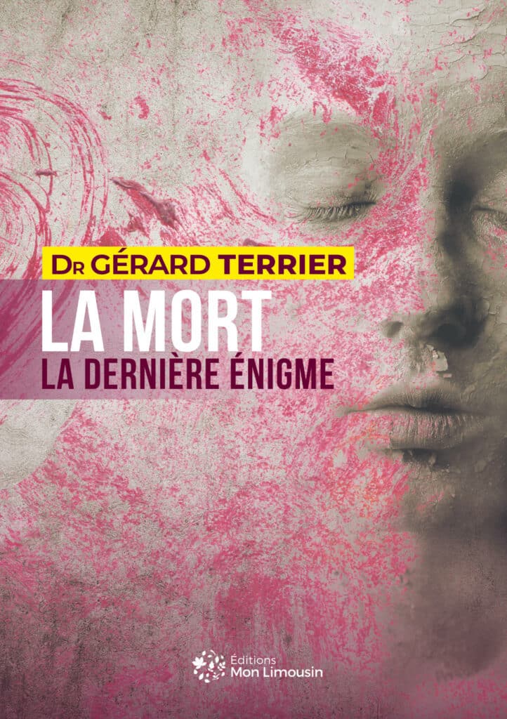 La Mort La dernière énigme - Docteur Gérard Terrier