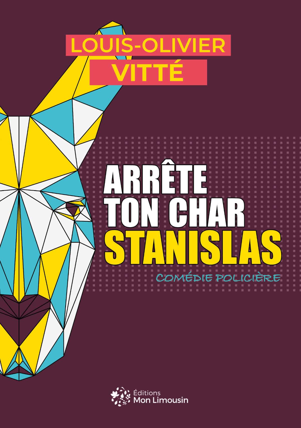 Kridt Sælger ubehagelig Arrête ton char Stanislas - Éditions Mon Limousin