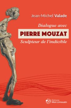 Pierre Mouzat sculpteur de l'indicible