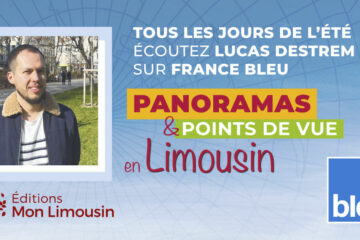 Panoramas du Limousin France Bleu avec Lucas Destrem
