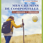 Mes chemins de Compostelle en Limousin et Périgord