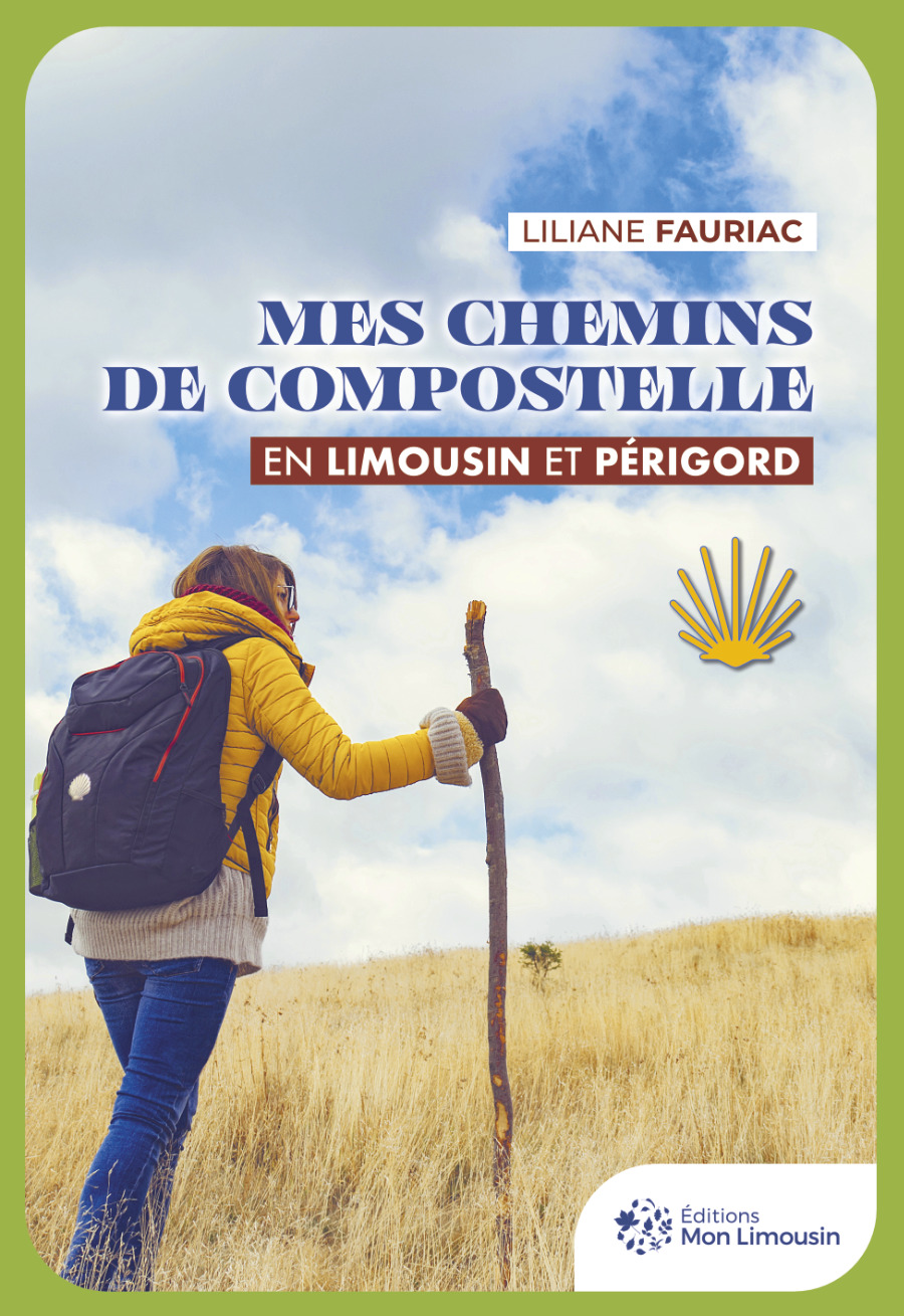 Mes chemins de Compostelle en Limousin et Périgord
