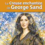 La Creuse enchantée de George Sand