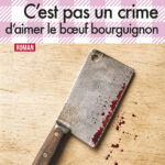 C&rsquo;est pas un crime d&rsquo;aimer le boeuf bourguignon